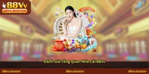Đánh Giá Tổng Quan Nhà Cái 88vv