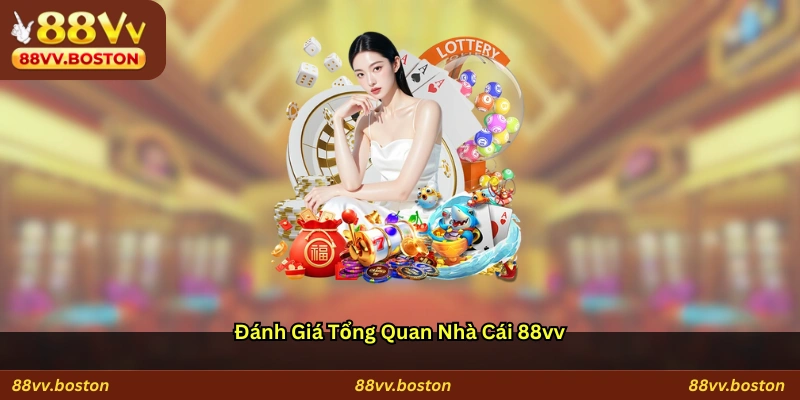 Đánh Giá Tổng Quan Nhà Cái 88vv
