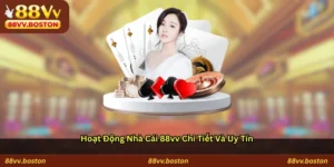 Hoạt động nhà cái 88vv chi tiết và uy tín