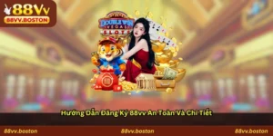 Hướng dẫn đăng ký 88vv an toàn và chi tiết