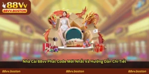 Nhà cái 88vv phát code mới nhất và hướng dẫn chi tiết